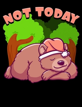 Paperback Not Today: Not Today Lazy Bear Blank Sketchbook to Draw and Paint (110 Empty Pages, 8.5" x 11") Book