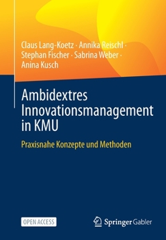 Paperback Ambidextres Innovationsmanagement in Kmu: Praxisnahe Konzepte Und Methoden [German] Book