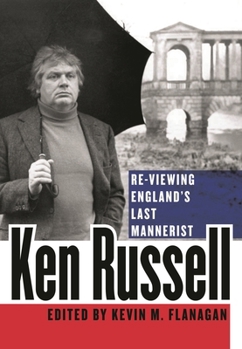 Hardcover Ken Russell: Re-Viewing England's Last Mannerist Book