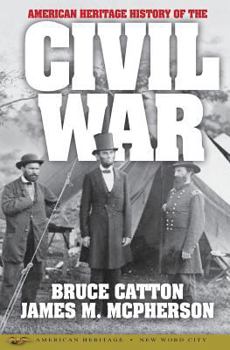 The American Heritage New History of the Civil War