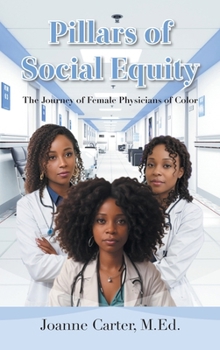 Pillars of Social Equity: The Journey of Female Physicians of Color