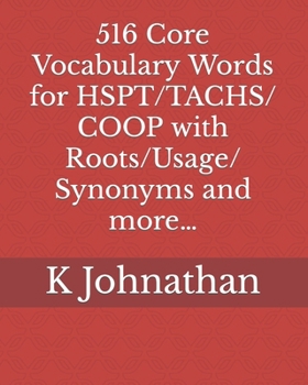 Paperback 516 Core Vocabulary Words for HSPT/TACHS/COOP With Roots/Usage/Synonyms and more... Book