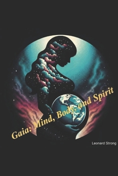 Gaia: Mind, Body, and Spirit