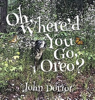 Hardcover Oh, Where'd You Go, Oreo? Book
