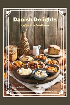 Danish Delights: Hygge in a Cookbook
