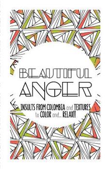 Beautiful Anger: Adult coloring book with textures and insults from Colombia