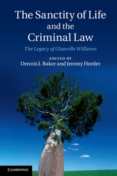 Paperback The Sanctity of Life and the Criminal Law: The Legacy of Glanville Williams Book