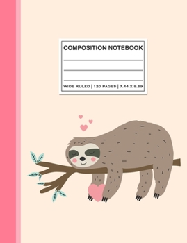 Paperback Wide Ruled Composition Notebook: Cute Sleeping Sloth Cover Wide Ruled Notepad Blank Lined Writing Journal Novelty Gift for School or Work Book