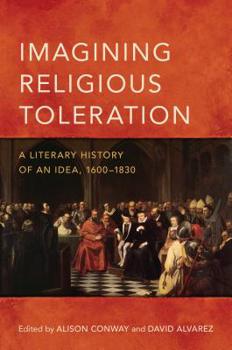 Hardcover Imagining Religious Toleration: A Literary History of an Idea, 1600-1830 Book