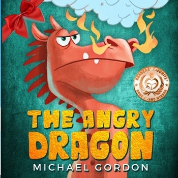 Paperback The Angry Dragon: (Childrens books about Anger, Picture Books, Preschool Books, Ages 3 5, Baby Books, Kids Books, Kindergarten Books) Book