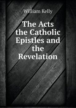 Paperback The Acts the Catholic Epistles and the Revelation Book