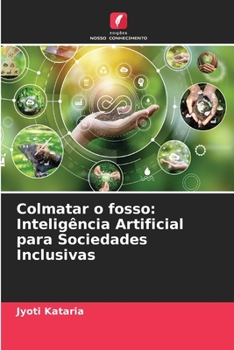 Paperback Colmatar o fosso: Inteligência Artificial para Sociedades Inclusivas [Portuguese] Book