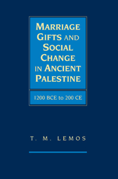 Hardcover Marriage Gifts and Social Change in Ancient Palestine Book