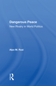 Paperback Dangerous Peace: New Rivalry In World Politics Book