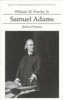 Samuel Adams: Radical Puritan (Library of American Biography) - Book  of the Library of American Biography