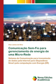 Paperback Comunicação Sem-Fio para gerenciamento de energia de uma Micro-Rede [Portuguese] Book
