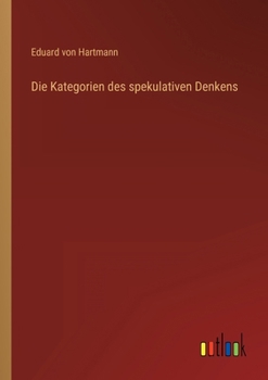 Paperback Die Kategorien des spekulativen Denkens [German] Book