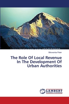 Paperback The Role Of Local Revenue In The Development Of Urban Authorities Book