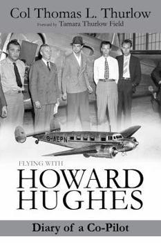 Paperback Flying with Howard Hughes: A Co-Pilots Diary Book