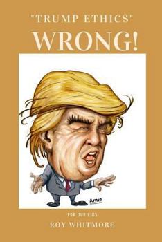 Paperback Wrong! Trump Ethics for All Ages Book