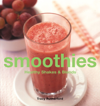 Hardcover Smoothies: Healthy Shakes & Blends Book