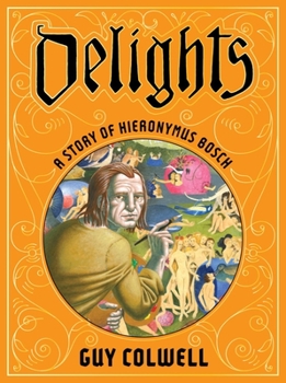 Hardcover Delights: A Story of Hieronymus Bosch Book