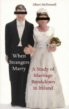 Paperback When Strangers Marry: A Study of Marriage Breakdown in Ireland Book