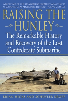 Paperback Raising the Hunley: The Remarkable History and Recovery of the Lost Confederate Submarine Book