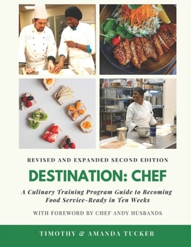 Paperback Destination Chef (Revised and Expanded Edition): A Culinary Training Program Guide to Becoming Food Service-Ready in Ten Weeks Book