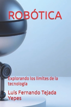 Paperback Robótica: Explorando los límites de la tecnología [Spanish] Book