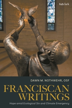 Hardcover Franciscan Writings: Hope Amid Ecological Sin and Climate Emergency Book