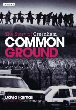 Hardcover Common Ground: The Story of Greenham Book