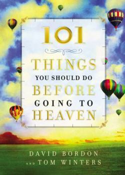 Hardcover 101 Things You Should Do Before Going to Heaven Book