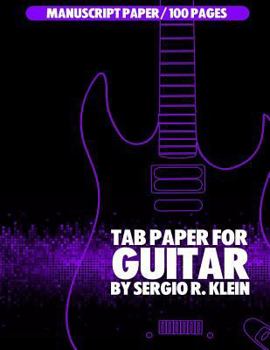TAB Paper for Guitar: Tablature Paper for Guitar - 100 Pages