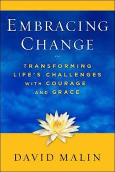 Hardcover Embracing Change: Transforming Life's Challenges with Courage and Grace Book