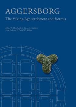 Hardcover Aggersborg: The Viking-Age Settlement and Fortress Book