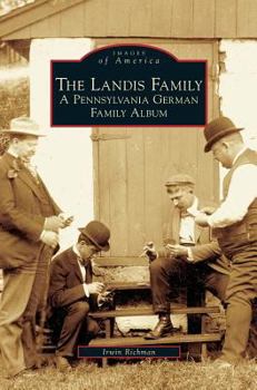 The Landis Family: A Pennsylvania German Family Album - Book  of the Images of America: Pennsylvania