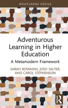 Hardcover Adventurous Learning in Higher Education: A Metamodern Framework Book