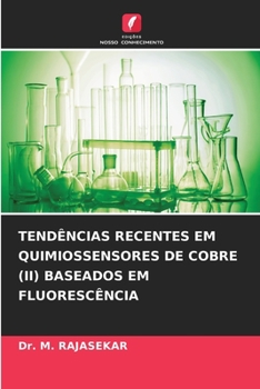 Paperback Tendências Recentes Em Quimiossensores de Cobre (II) Baseados Em Fluorescência [Portuguese] Book