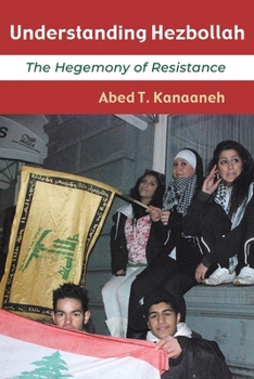 Paperback Understanding Hezbollah: The Hegemony of Resistance Book