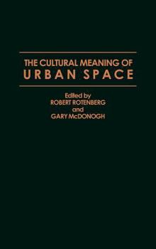 Hardcover The Cultural Meaning of Urban Space Book