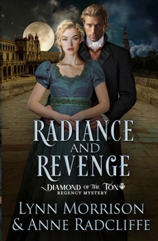 Radiance and Revenge: A Diamond of the Ton Regency Mystery
