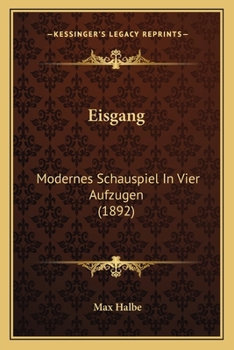 Paperback Eisgang: Modernes Schauspiel In Vier Aufzugen (1892) [German] Book