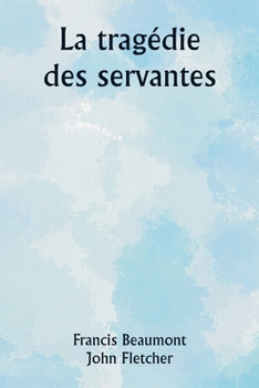 Paperback La tragédie des servantes [French] Book