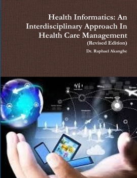 Paperback Health Informatics: An Interdisciplinary Approach In Health Care Management Book