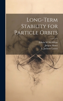 Hardcover Long-term Stability for Particle Orbits Book