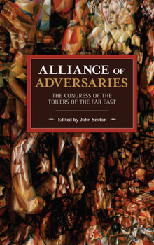 Paperback Alliance of Adversaries: The Congress of the Toilers of the Far East Book