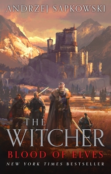 Blood of Elves - Book #3 of the Witcher (Publication Order)