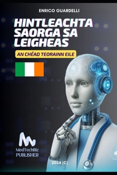 HINTLEACHTA SAORGA SA LEIGHEAS: An Chéad Teorainn Eile (Irish Edition)