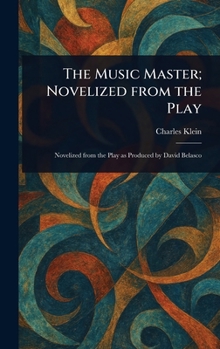 Hardcover The Music Master; Novelized From the Play Book